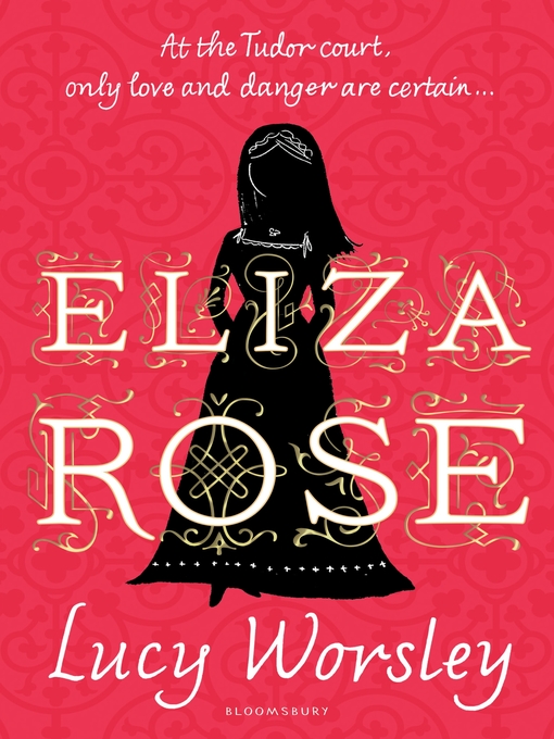 Title details for Eliza Rose by Lucy Worsley - Available